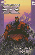 Ultimate X-Men: Magnetic North Vol. 13