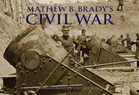 Mathew B. Brady's Civil War