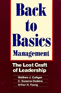 Back-to-basics Management: Lost Craft of Leadership Matthew J. Culligan and etc.
