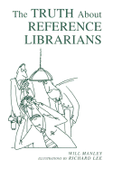 Truth about Reference Librarians
