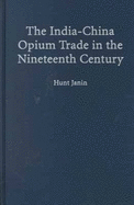 The India-China Opium Trade in the Nineteenth Century