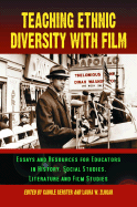 Teaching Ethnic Diversity with Film: Essays and Resources for Educators in History, Social Studies, Literature and Film Studies