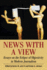 News with a View: Essays on the Eclipse of Objectivity in Modern Journalism