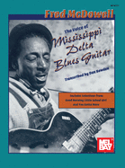 Mel Bay Presents Fred McDowell: The Voice of Mississippi Delta Blues Guitar