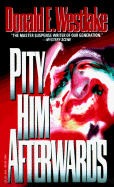 Pity Him Afterwards