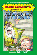 Eoin Colfer's Legend of the Worst Boy in the World