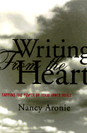 Writing from the Heart: Tapping the Power of Your Inner Voice