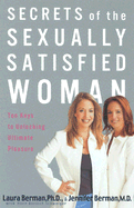 Secrets of the Sexually Satisfied Woman: Ten Keys to Unlocking Ultimate Pleasure