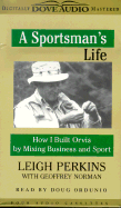 A Sportsman's Life: How I Built Orvis by Mixing Business and Sport