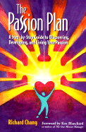 The Passion Plan: A Step-By-Step Guide to Discovering, Developing, & Living Your Passion