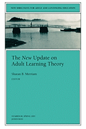 The New Update on Adult Learning Theory