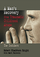 A Man's Recovery from Traumatic Childhood Abuse