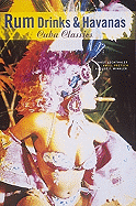 Rum Drinks & Havanas: Cuba Classics