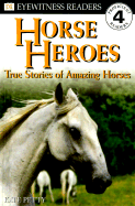 DK Readers: Horse Heroes: True Stories of Amazing Horses