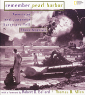 Remember Pearl Harbor: American and Japanese Survivors Tell Their Stories