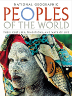 Peoples of the World: Their Cultues, Traditions, and Ways of Life