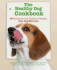 The Healthy Dog Cookbook: 50 Nutritious & Delicious Recipies Your Dog Will Love