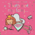 That's Not My Fairy