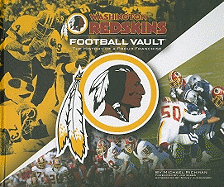 Washington Redskins Football Vault: The History of a Proud Franchise