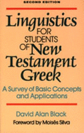 Linguistics for Students of New Testament Greek: A Survey of Basic Concepts and Applications
