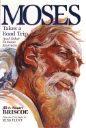 Moses Takes a Road Trip: And Other Famous Journeys