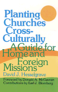 Planting Churches Cross-Culturally: A Guide for Home and Foreign Missions