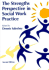 The Strengths Perspective in Social Work Practice