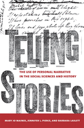Telling Stories: The Use of Personal Narratives in the Social Sciences and History