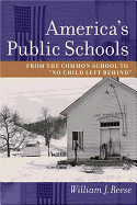 America's Public Schools: From the Common School to 