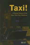 Taxi!: A Social History of the New York City Cabdriver