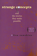 Strange Concepts and the Stories They Make Possible: Cognition, Culture, Narrative