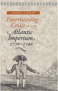 Entertaining Crisis in the Atlantic Imperium, 1770--1790