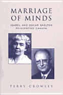 Marriage of Minds: Isabel and Oscar Skelton Reinventing Canada