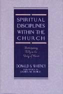 Spiritual Disciplines Within the Church: Participating Fully in the Body of Christ