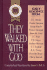 They Walked with God: Daily Readings from Moody Press Authors
