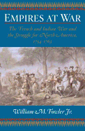Empires at War: The French and Indian War and the Struggle for North America, 1754-1763