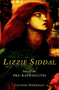 Lizzie Siddal: Face of the Pre-Ra