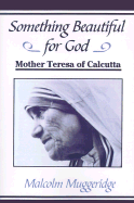 Something Beautiful for God: Mother Teresa of Calcutta