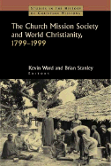 The Church Mission Society and World Christianity, 1799-1999