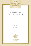 Yves Congar: Theologian of the Church
