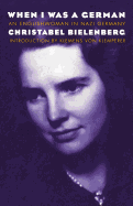 When I Was a German: An Englishwoman in Nazi Germany