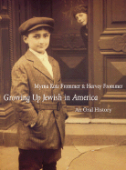 Growing Up Jewish in America Growing Up Jewish in America: An Oral History an Oral History
