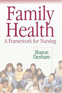 Family Health: A Framework for Nursing