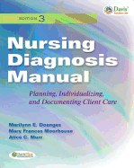 Nursing Diagnosis Manual: Planning, Individualizing, and Documenting Client Care