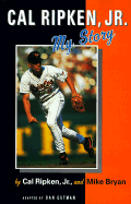 Cal Ripken Jr: My Story