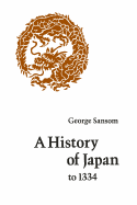 A History of Japan to 1334 [Hardcover] By Sansom, George