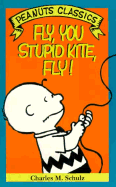 Fly, You Stupid Kite, Fly