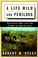 A Life Wild and Perilous