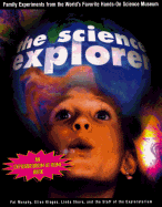 The Science Explorer: The Best Family Activities and Experiments from the World's Favorite Hands-On Science Museum