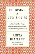 Choosing a Jewish Life: A Handbook for People Converting to Judaism and for Their Family and Friends